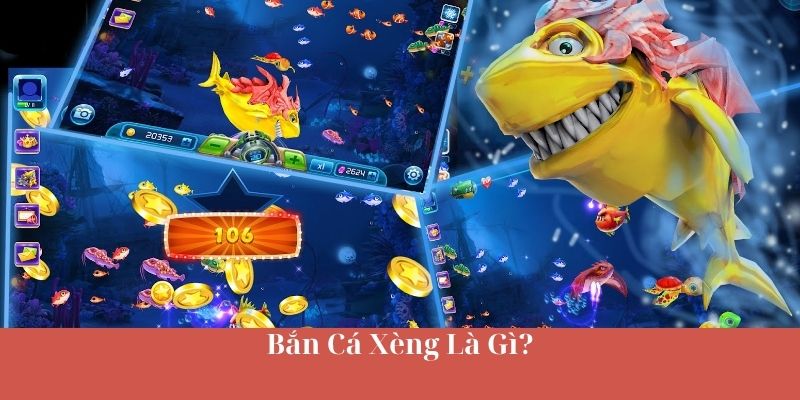 Bắn Cá Xèng Là Gì?