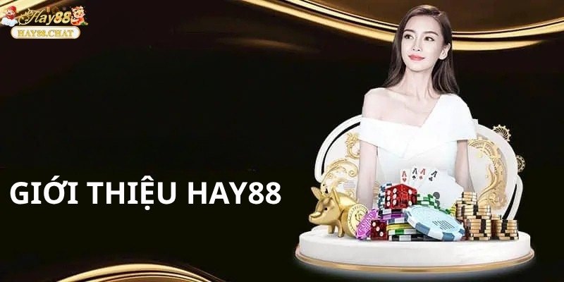 Giới Thiệu HAY88 - Các Dịch Vụ Cá Cược Thắng Thưởn