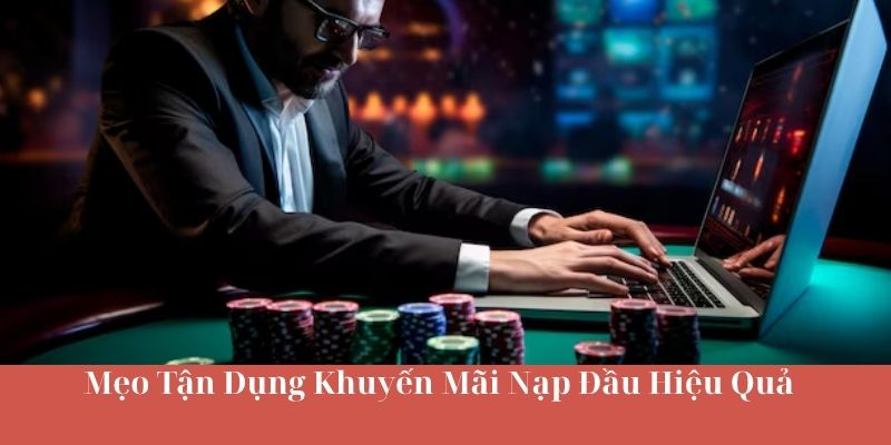Mẹo Tận Dụng Cá Cược Khuyến Mãi Nạp Đầu Hiệu Quả