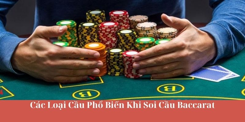 Các Loại Cầu Phổ Biến Khi Soi Cầu Baccarat